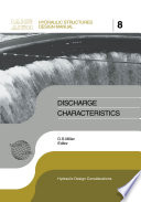 Discharge Characteristics : IAHR Hydraulic Structures Design Manuals 8 /