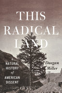 This radical land : a natural history of American dissent /