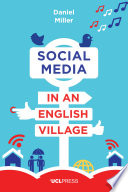 Social media in an English village : or how to keep people at just the right distance /