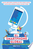 El smartphone global : más allá de tecnología para jóvenes /