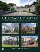 Chateau country : du Pont estates in the Brandywine Valley /