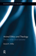 Animal ethics and theology : the lens of the Good Samaritan /