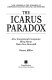 The Icarus paradox : how exceptional companies bring about their own downfall : new lessons in the dynamics of corporate success, decline, and renewal /