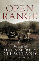 Open range : the life of Agnes Morley Cleaveland /