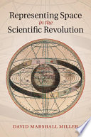 Representing space in the scientific revolution /