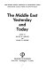 The Middle East yesterday and today /