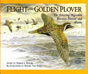 Flight of the golden plover : the amazing migration between Hawaii and Alaska /