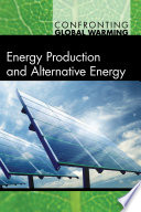 Energy production and alternative energy /