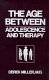 The age between: adolescence and therapy /