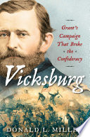 Vicksburg : Grant's campaign that broke the Confederacy /