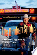 The Broken Spoke : Austin's legendary honky-tonk /