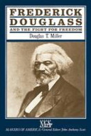 Frederick Douglass and the fight for freedom /