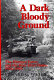 A dark and bloody ground : the Hurtgen Forest and the Roer River dams, 1944-1945 /