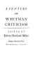 A century of Whitman criticism /