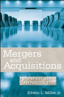 Mergers and acquisitions : a step-by-step legal and practical guide /