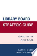 Library board strategic guide : going to the next level /