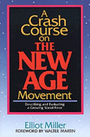 A crash course on the New Age movement : describing and evaluating a growing social force /