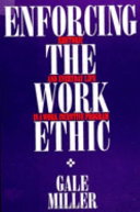 Enforcing the work ethic : rhetoric and everyday life in a work incentive program /