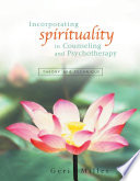 Incorporating spirituality in counseling and psychotherapy : theory and technique /