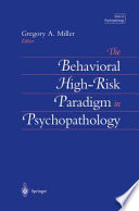 The Behavioral High-Risk Paradigm in Psychopathology /