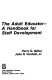 The adult educator : a handbook for staff development : a guide to improving staff performance through adult training and education /