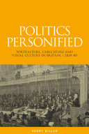 Politics personified : Portraiture, caricature and visual culture in Britain, c.1830-80.