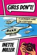 Girls don't : a woman's war in Vietnam /