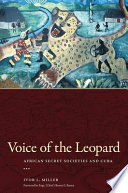 Voice of the leopard : African secret societies and Cuba /