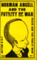 Norman Angell and the futility of war : peace and the public mind /