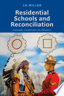 Residential schools and reconciliation : Canada confronts its history /