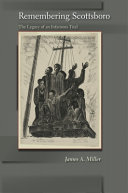 Remembering Scottsboro : the legacy of an infamous trial /