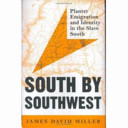 South by southwest : planter emigration and identity in the slave South /