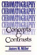 Chromatography : concepts and contrasts /