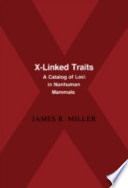 X-linked traits : a catalog of loci in nonhuman mammals /