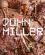 John Miller : a refusal to accept limits /