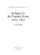 Religion in the popular prints, 1600-1832 /