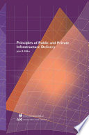 Principles of public and private infrastructure delivery /