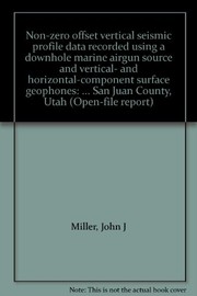 Non-zero offset vertical seismic profile data recorded using a downhole marine airgun source and vertical- and horizontal-component surface geophones : Edward J. Kubat Government #1 well, San Juan County, Utah /