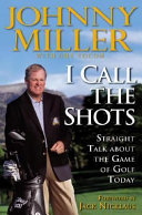 I call the shots : straight talk about the game of golf today /
