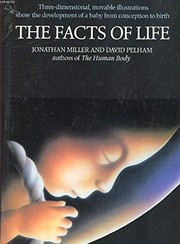 The facts of life : three-dimensional, movable illustrations show the development of a baby from conception to birth /