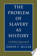 The problem of slavery as history : a global approach /
