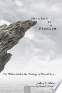 Hanging by a promise : the hidden God in the theology of Oswald Bayer /