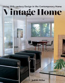 Vintage home : using 20th-century design in the contemporary home /