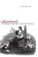 Abandoned : foundlings in nineteenth-century New York City /