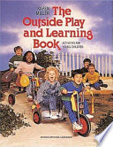The outside play and learning book : activities for young children /