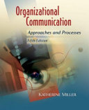 Organizational communication : approaches and processes /