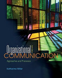 Organizational communication : approaches and processes /