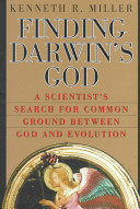 Finding Darwin's God : a scientist's search for common ground between God and evolution /