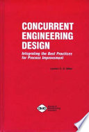 Concurrent engineering design : integrating the best practices for process improvement /