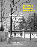 Toronto's inclusive modernity : the architecture of Jerome Markson /